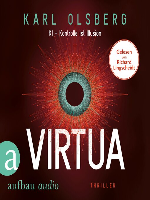 Title details for Virtua--KI--Kontrolle ist Illusion (Ungekürzt) by Karl Olsberg - Available